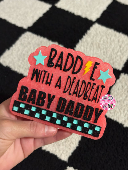 Baddie w/ a deadbeat baby daddy