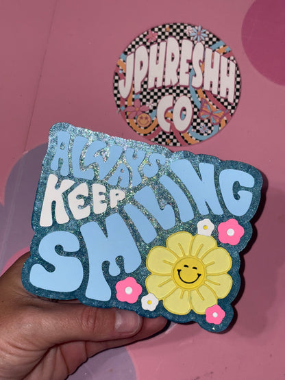 Always keep smiling